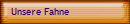 Unsere Fahne
