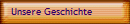 Unsere Geschichte